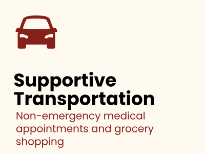 Supportive Transportation for non-emergency medical appointments and grocery shopping